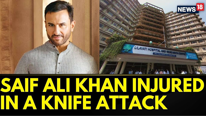 Saif Ali Khan Injured In A Knife Attack By Intruder At His Mumbai Home, Hospitalized | News18
