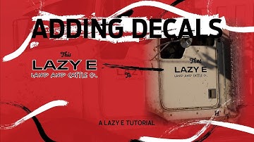 Adding Decals | A Lazy E Tutorial | FS22 Modding Tutorial