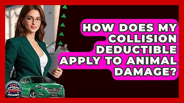 How Does My Collision Deductible Apply To Animal Damage? - Auto Coverage Explained