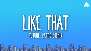 Future, Metro Boomin, Kendrick Lamar - Like That (Lyrics)