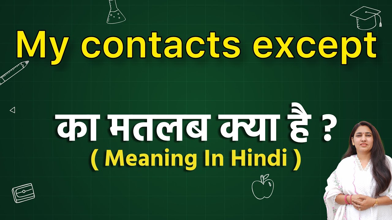 My Contacts Except Meaning In Hindi My Contacts Except Ka Matlab Kya 