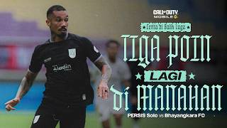 Tiga Poin Lagi di Manahan! | #CeritadiBalikLaga: PERSIS Solo vs Bhayangkara FC | Super League 25/26