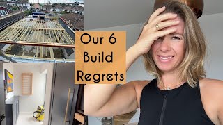 OUR 6 BUILD REGRETS | WHAT CHANGES WE WOULD MAKE TO OUR HOME | Kerry Whelpdale