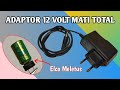 Adaptor 12 volt dc mati total @AdeRuswandi
