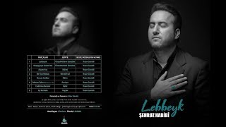 DEYƏRƏM LƏBBEYK / Azeri mersiye [Yeni] 2019 Albom - Shehruz Hebibi - حاج شهروز حبیبی Resimi