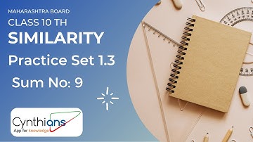 10th Geometry | Chapter 1 Similarity, Practice Set 1.3 Sum 9 Class 10th (Maharashtra Board)