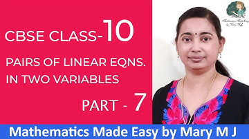 CBSE Class 10 | PAIR OF LINEAR EQNS. IN 2 VARIABLES | Ms. Mary M J - Part 7 (Exercise 3.6)