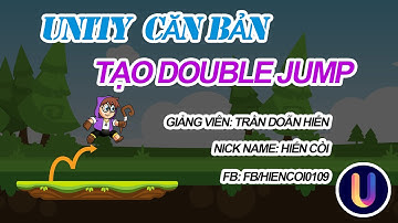 Học Lập Trình Game Unity3D - Tạo tính năng double jump