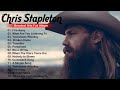 Chris stapleton greatest hits   best songs of chris stapleton 2020   chris stapleton full album