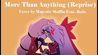 More  Than Anything (Reprise) - Hazbin Hotel (Cover by Majestic Muffin Feat. Reils)