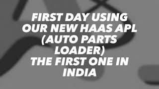 Haas Auto part loader (APL) installed and first run. 👏