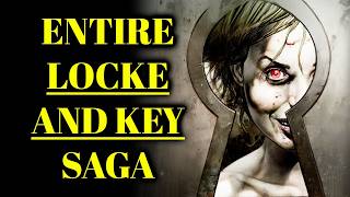 Entire Locke U0026 Key Comic Saga The Complete Story Behind Netflix Show About Dark Forces Vs A Family