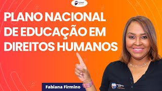 Resumo - Plano Nacional de Educação em Direitos Humanos  | Pedagogia para Concurso