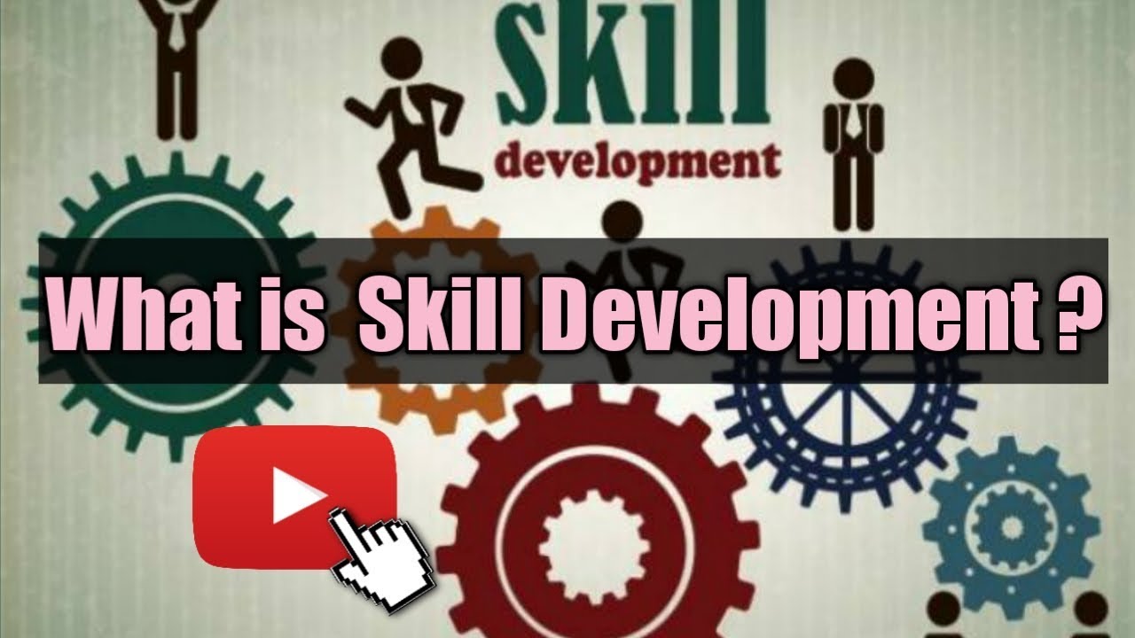 What is Skill Development ? - YouTube
