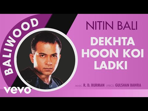 Dekhta Hoon Koi Ladki - Baliwood | Nitin Bali | Official Audio Song