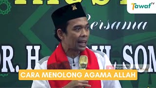 Ustadz Abdul Somad - Cara Menolong Agama Allah