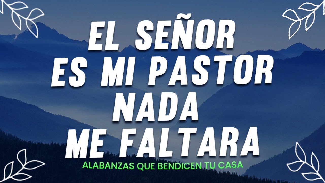 El Señor Es Mi Pastor Mix 💕 MUSICA CRISTIANA DE ADORACION 2023 - HIMNOS ADORACION 2023