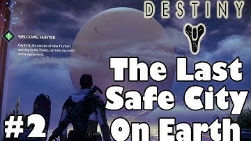 Destiny Gameplay Walkthrough Part 2 The Last Safe City On Earth (PS4)