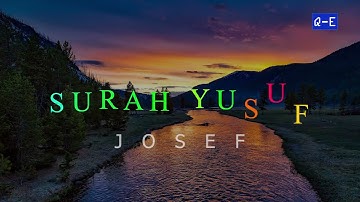 Surah Yusuf (Be Heaven) كن جنة) سورة يوسف)