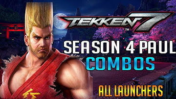 TEKKEN 7 - Paul MAX Damage Combos | Season 4