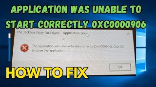 The application was unable to start correctly 0xc0000906