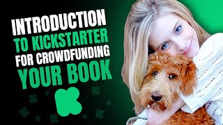 Introduction to Kickstarter | Crowdfunding your Book | Kickstarter for Beginners | Tips & Tricks