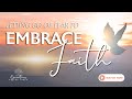 Letting go of fear and embracing faith