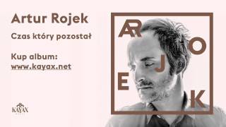 Video thumbnail of "Artur Rojek - Czas który pozostał (Official Audio)"