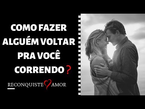 Vídeo: Como Conseguir Seu Ex-amante De Volta