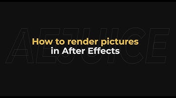 How to render pictures in after effects - AEJuice Tutorials