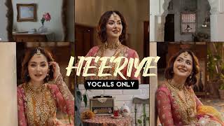 HEERIYE (Arijit Singh) - Vocals Only