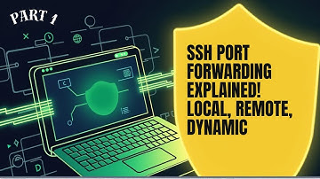 SSH Port Forwarding Explained (Local, Remote & Dynamic)