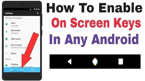 Enable Soft Keys - How To Enable On Screen Keys In Any Android Phone