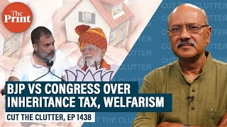 Congress, BJP, inheritance tax \& distributive economics: Socialist India’s flirtation with bad ideas