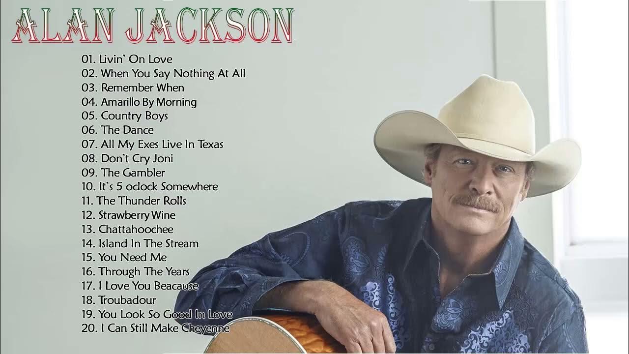 Alan Jackson Greatest Hits Playlist - Best Old Country Songs All Of ...