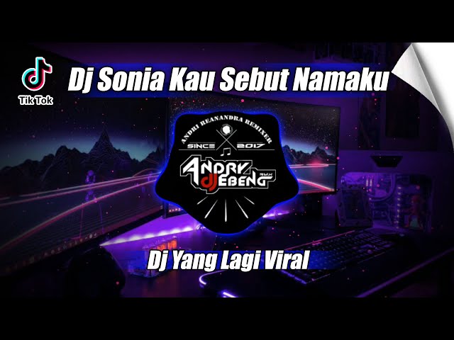 DJ SONIA KAU SEBUT NAMAKU | FullBass Terbaru Viral Tiktok 2023 class=