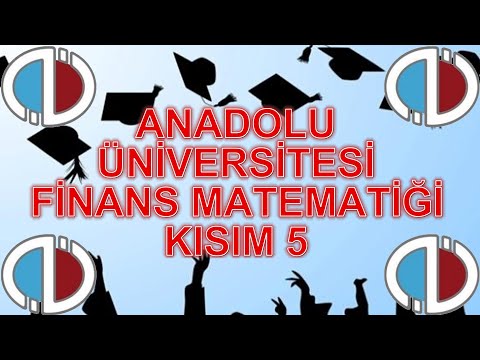 FİNANS MATEMATİĞİ 1 - KISIM 5 - ÇIKMIŞ SESLİ SORULARI - ANADOLU ÜNİVERSİTESİ