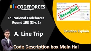 A. Line Trip || Educational Codeforces Round 158 || Div: 2 || Solution Explain