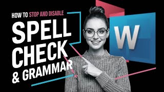 How to Stop and Disable Spell Check in Microsoft Word - Step-by-Step Guide