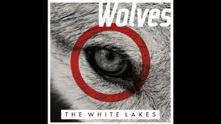 The White Lakes - Wolves