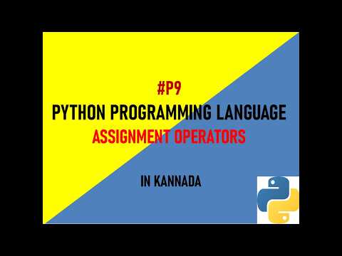 #P9 | Assignment Operators | Python Full Course for Beginners in Kannada