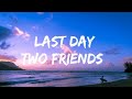 Two Friends Last Day Lyrics Kbubs Remix mp3