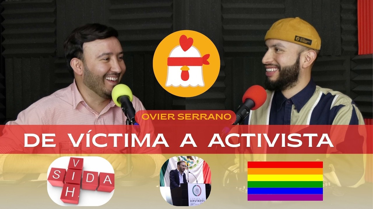 Derechos humanos, LGBTIQ+, VIH y SIDA | Ovier Serrano #19 | La gallina ciega