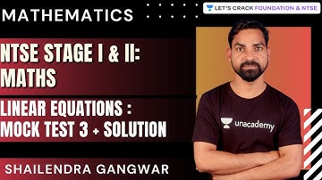 NTSE Stage I & II : Linear Equations | Mock Test 3 + Solution | Maths | Shailendra Gangwar