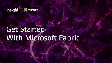 Get Started With Microsoft Fabric
