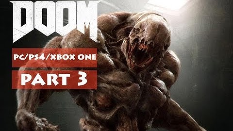 DOOM Gameplay Walkthrough Part 3 (PS4/Xbox One/PC) - No Commentary