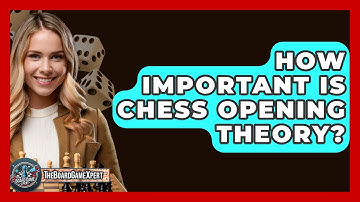 How Important Is Chess Opening Theory? - The Board Game Xpert