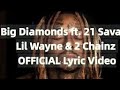 Big Diamonds Lyrics Lil Wayne And 2 Chainz Ft 21 Savage mp3