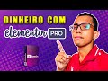 Ganhar Dinheiro Com Elementor PRO: Principais Dicas e Formas de Renda Extra com Elementor PRO