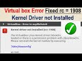 [FIXED] Virtual Box Error problem | Kernel Driver not installed rc=1908 on Kali linux & All LINUX OS